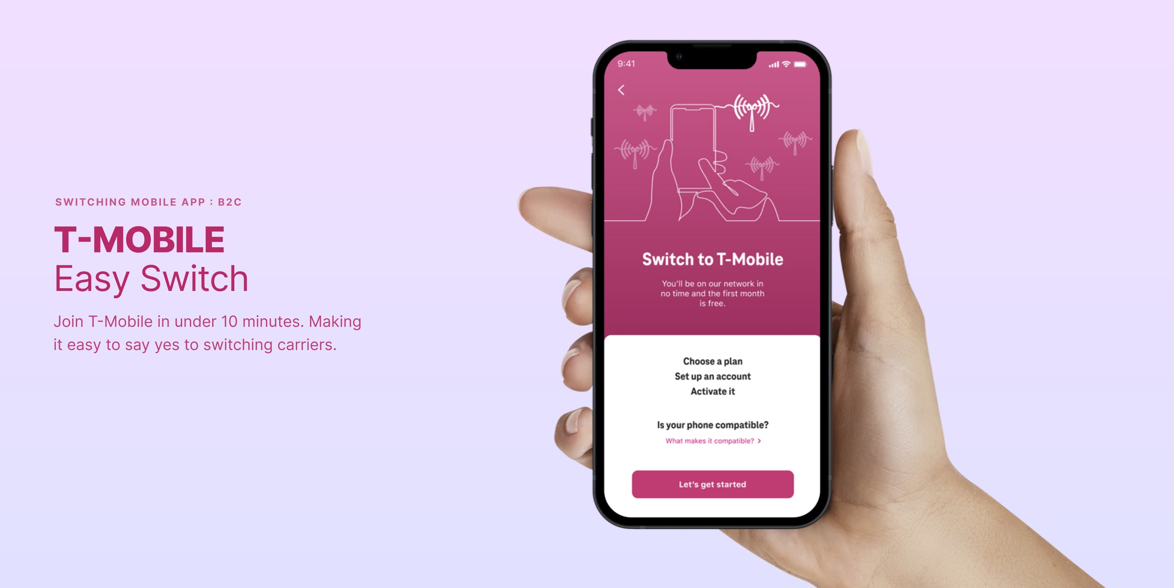 T-Mobile Easy Switch — Switching mobile app, B2C. Join T-Mobile in under 10 minutes, making it easy to say yes to switching carriers. Beside a hand holding a phone on the Switch to T-Mobile welcome screen.